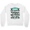i don't have stepdaughter funny gift for stepdad Crewneck Sweatshirt