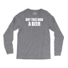 buy this man a beer Long Sleeve Shirts