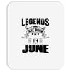 Legends Are Born In June Mousepad