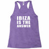ibiza is the answer Racerback Tank