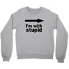 i'm with stupid Crewneck Sweatshirt