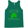 kiss me i't my birthday pi Tank Top