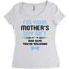 I'm Your Mother's Day Gift Dad Says You're Welcome Baby Boy Women's Triblend Scoop T-shirt