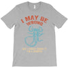 i may be wrong but i highly doubt it i'm a scorpio T-Shirt