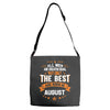 All Men Created Equal But The Best Born In August Adjustable Strap Totes