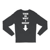This Is Why I Squat Long Sleeve Shirts