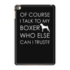 i talk to my boxer! iPad Mini 4