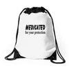 medicated for your protection Drawstring Bags