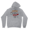 give me cofee or wine Unisex Hoodie