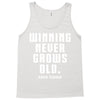 Winning Never Grows Old Tank Top