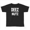 deez nutz Toddler T-shirt