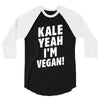 Kale Yeah I'm Vegan! 3/4 Sleeve Shirt