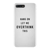 Hang On Let Me Overthink This iPhone 7 Plus Case