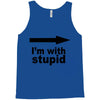 i'm with stupid Tank Top