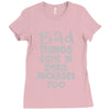 bad things small packages girls Ladies Fitted T-Shirt