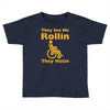 they see me rollin Toddler T-shirt