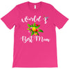 world's best mom T-Shirt