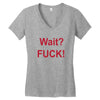 Wait Women's V-Neck T-Shirt