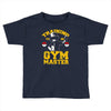 training to be gym master Toddler T-shirt