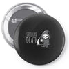 i feel like death Pin-back button
