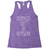 mermaids don't do homework Racerback Tank