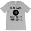 real cars don't shift themselves T-Shirt
