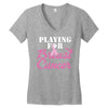 playing for breast cancer Women's V-Neck T-Shirt