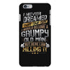 i never dreamed that one day i'd become a grumpy old man but iPhone 6 Plus/6s Plus Case