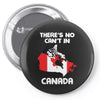 There Is No Cant In Canada Pin-back button