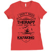 I Don't Need Therapy Just to Go Kayaking Ladies Fitted T-Shirt
