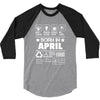 Born In April 3/4 Sleeve Shirt
