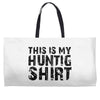 This Is My Hunting Shirt Weekender Totes