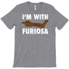 i'm with furiosa T-Shirt
