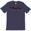 you're T-Shirt