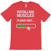 installing muscles please wait T-Shirt