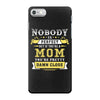 Nobody Is Perfect But If You Are A Mom You Are Pretty Damn Close iPhone 7 Case