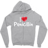 I love Penicillin Zipper Hoodie