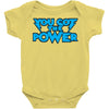 you got the power Baby Bodysuit