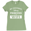 my favourite disney princess is my wife Ladies Fitted T-Shirt