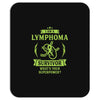 I am a Lymphoma Cancer Survivor - What's Your Superpower? Mousepad