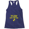 The Force is Strong With This One Racerback Tank