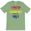 i prefer eating out girls T-Shirt