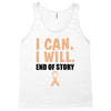 I Can I Will End Of The Story Tank Top