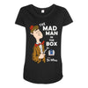 the mad man in the box Maternity Scoop Neck T-shirt