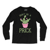 don't be a prick Long Sleeve Shirts