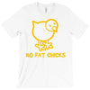 no fat chicks T-Shirt