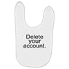 delete your account Baby Bibs