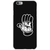 talk to the hand iPhone 6/6s Case