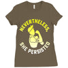 nevertheless, she persisted Ladies Fitted T-Shirt