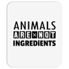 Animals Are Not Ingredients Mousepad